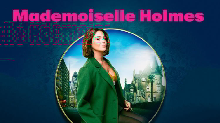 estrenos television mayo 2024 telecable mademoiselle holmes cosmo Mademoiselle Holmes en COSMO