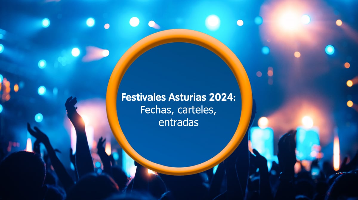 Festivales Asturias 2024 fechas, carteles, entradas… Blog Telecable