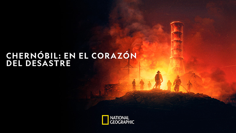 Chernóbil: En el corazón del desastre en National Geographic