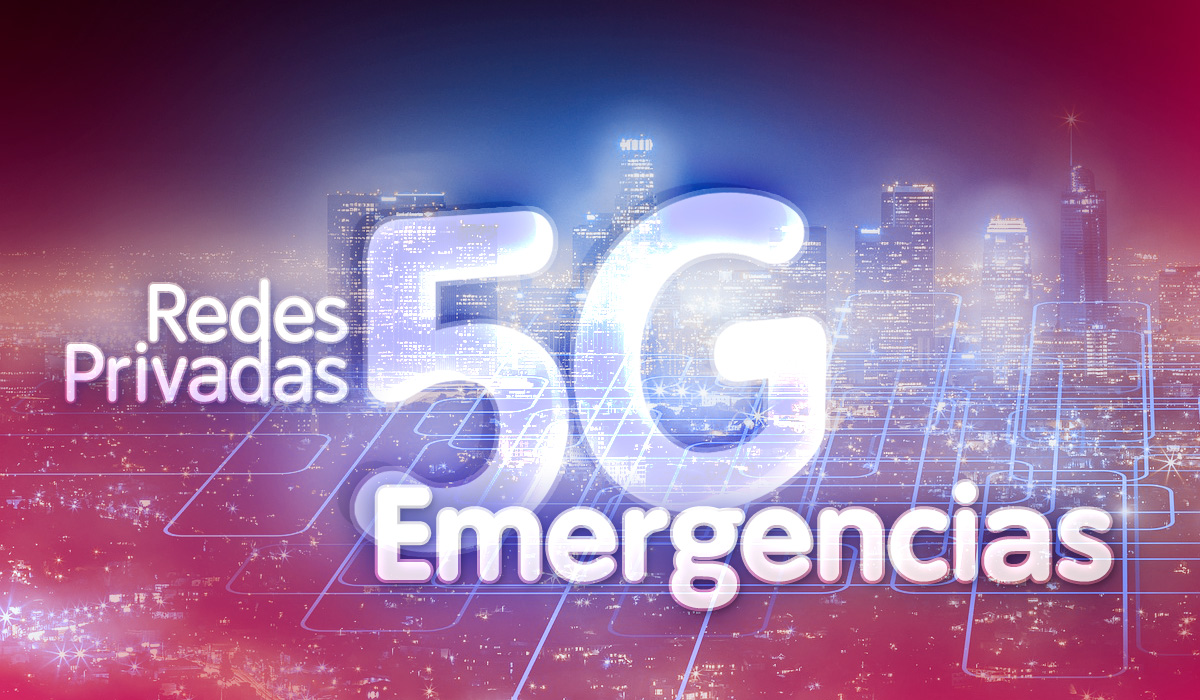 redes privadas 5G emergencias T