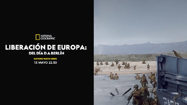 estrenos television mayo 2025 telecable liberacion europa nat geo Liberación de Europa: Del Día D a Berlín en National Geographic: